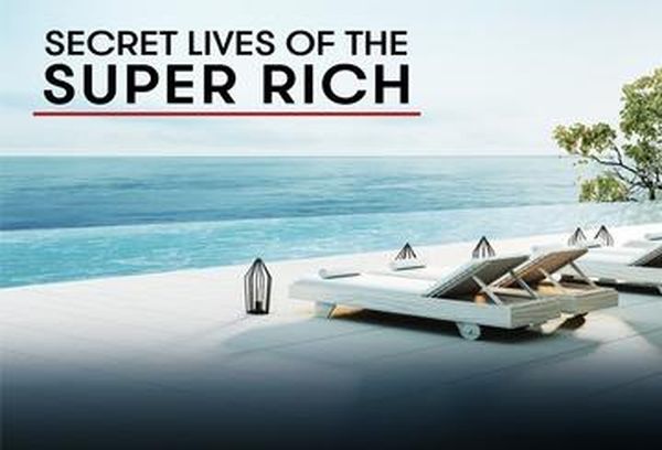 Secret Lives of The Super Rich