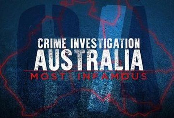 Crime Investigation Aust: Most Infamous