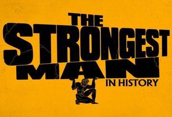 The Strongest Man In History