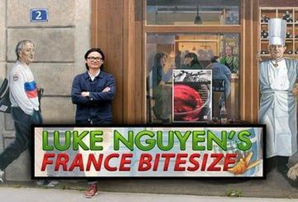 Luke Nguyen's France Bitesize