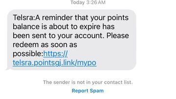 Customers should be on the lookout for SMS scams that claim your Telstra points are about to expire.The below scam example shows Telstra isn&#x27;t spelt correctly which is a good indication the text message isn&#x27;t legit. The wording a scammer uses might change from one text to another, which is why we all need to remain vigilant.