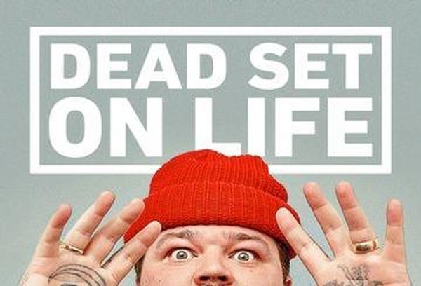 Dead Set On Life