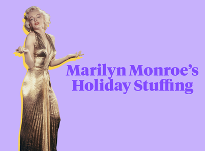 Marilyn Monroe's Holiday Stuffing