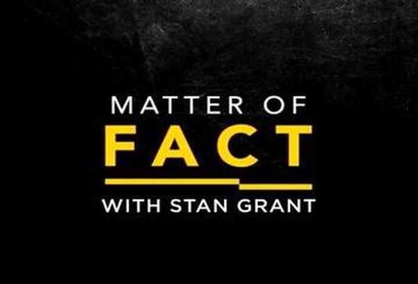 Matter Of Fact With Stan Grant