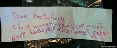 'Bacon, please tooth fairy'