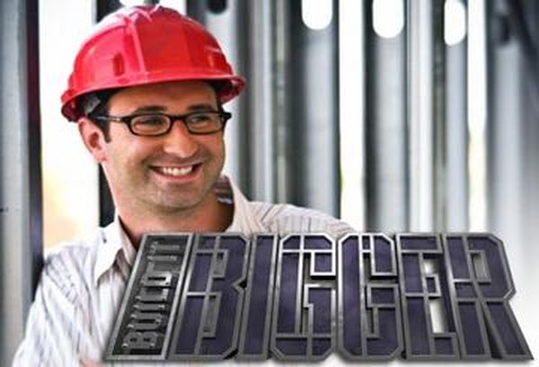 Build it Bigger