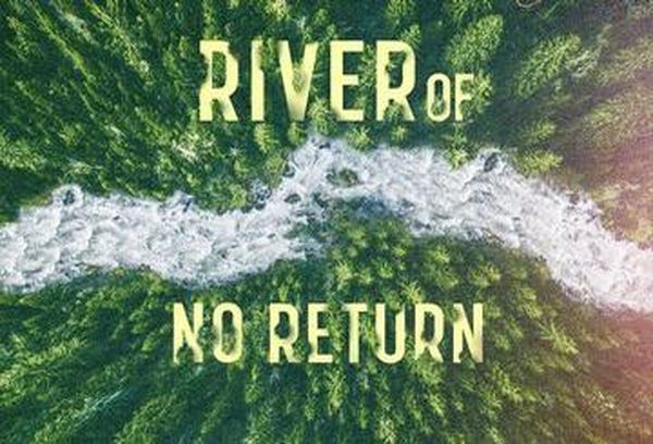 River of No Return