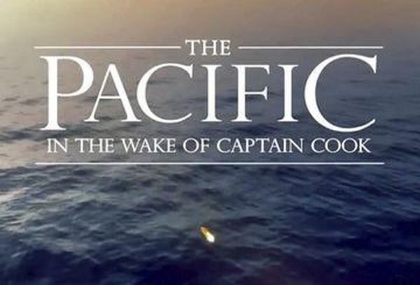 The Pacific: In The Wake Of Captain Cook