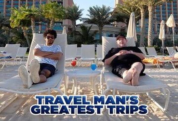 Travel Man's Greatest Trips
