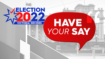 Victoria Election Have your say