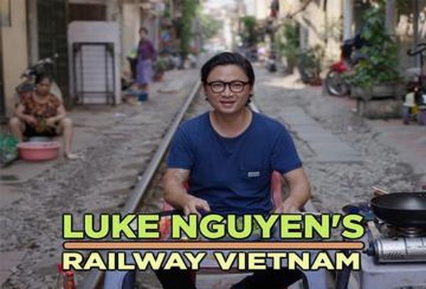 Luke Nguyen's Railway Vietnam