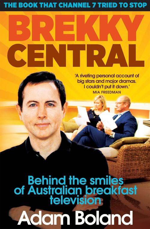 Former Sunrise executive producer Adam Boland's new book, Brekky Central. (Supplied)