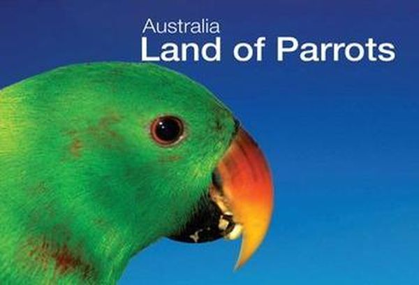Australia: Land Of Parrots