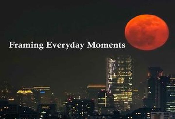 Framing Everyday's Moments