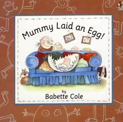 Mummy Laid an Egg! Cole, Babette