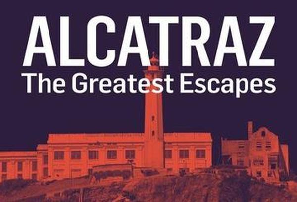 Alcatraz: The Greatest Escapes
