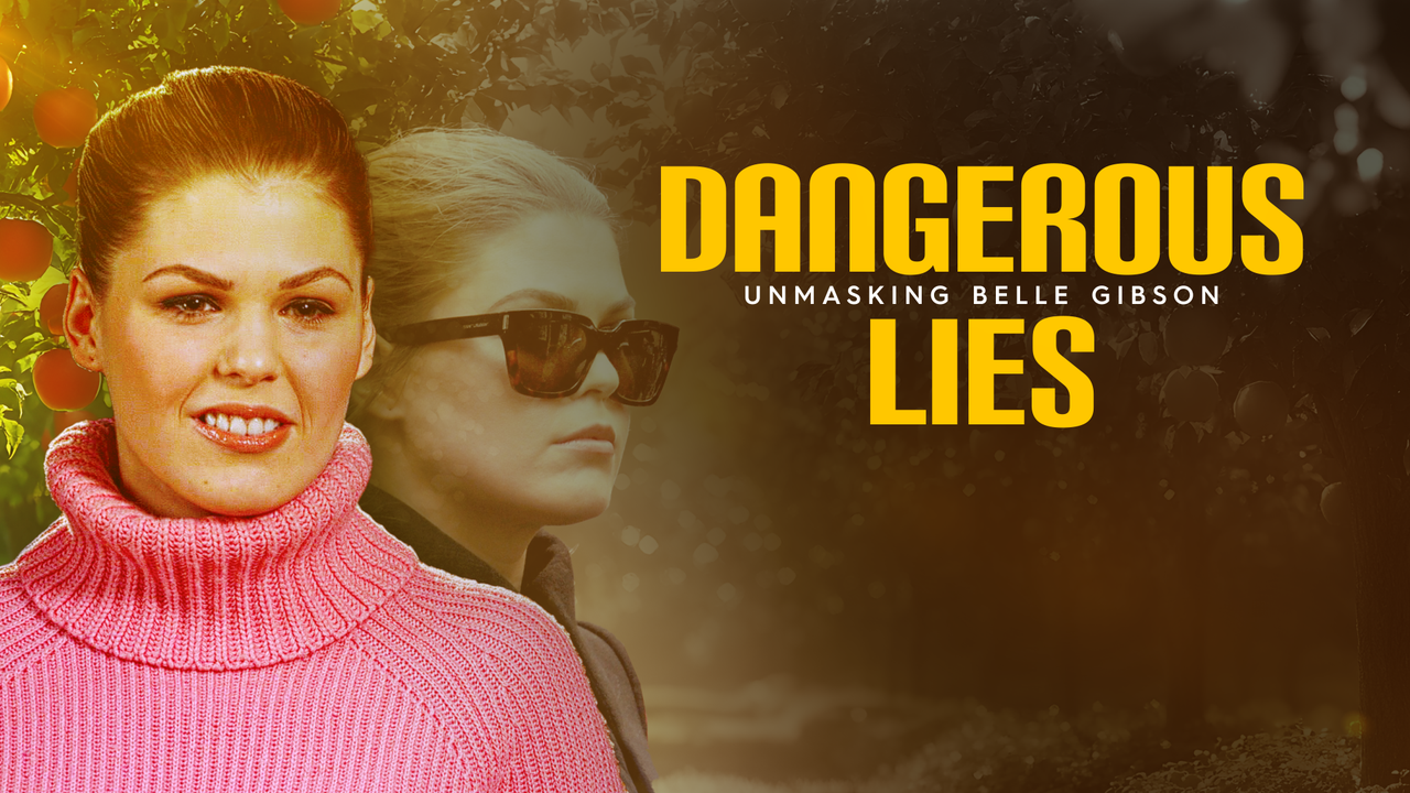 Dangerous Lies Unmasking Belle Gibson Special Dangerous Lies