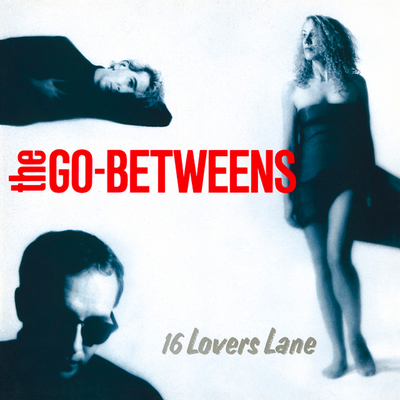 15. The Go-Betweens - 16 Lovers Lane (1988)