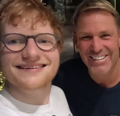 Ed Sheeran and Shane Warne.