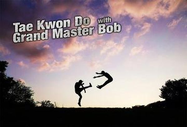 Tae Kwon Do with Grand Master Bob