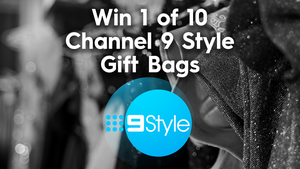 Win 1 of 10 Channel 9 Style Gift Bags