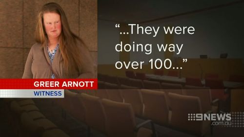 Greer Arnott said the cars were travelling at more than 100km/h. (9NEWS)