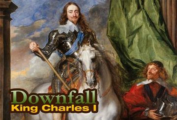Downfall: King Charles I