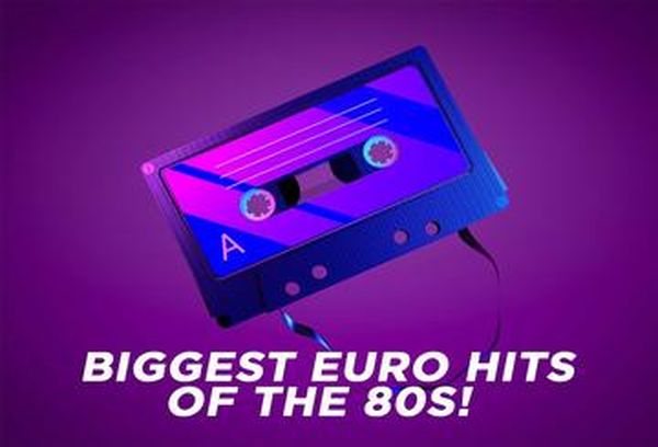 Biggest Euro Hits of the 80s!