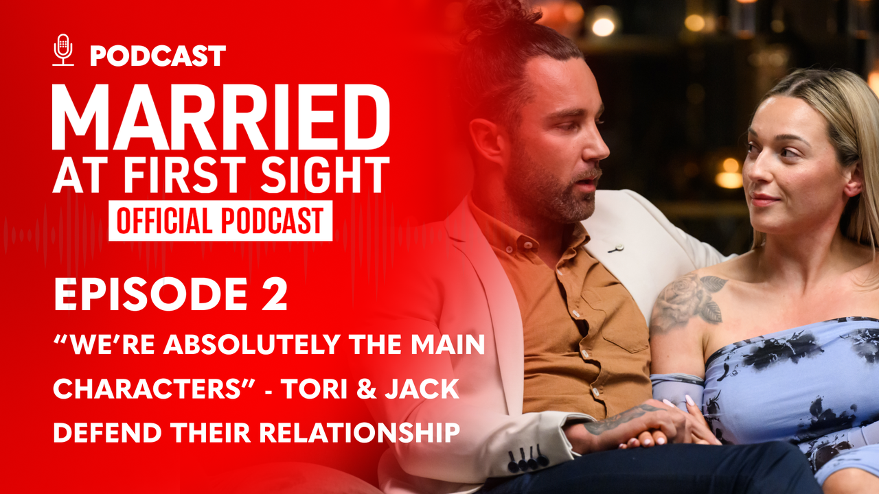Watch Married At First Sight: The Official Podcast - Season 2024 - Ep 2 “We’re absolutely the main characters” - Tori & Jack defend their relationship | 9Now