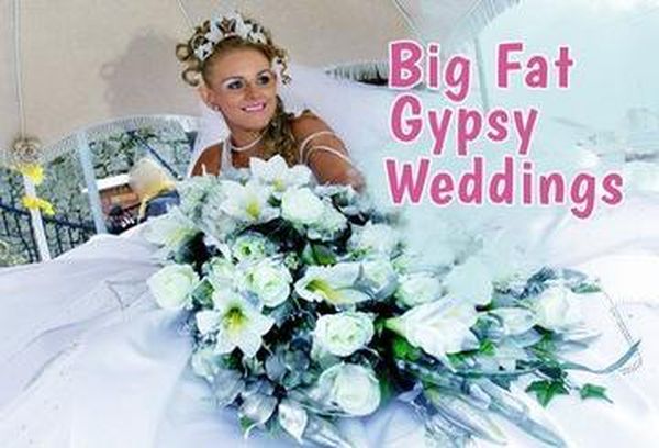 Big Fat Gypsy Weddings
