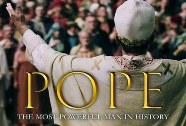 Pope: The Most Powerful Man In History