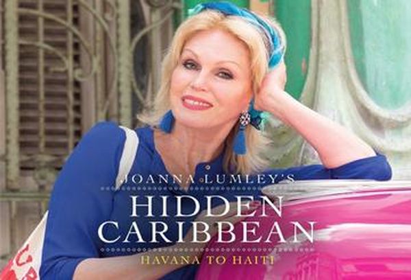 Joanna Lumley's Hidden Caribbean