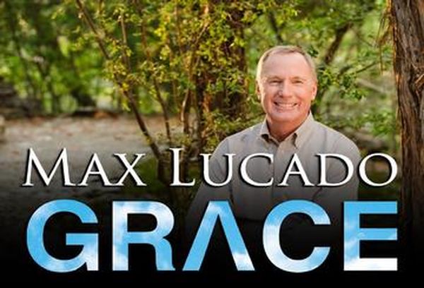 Grace with Max Lucado