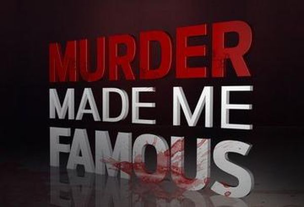 Murder Made Me Famous