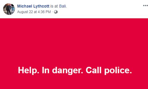 Mikey Lythcott posted on Facebook after the accident in Bali: "Help. In danger. Call police."