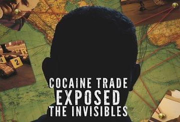 Cocaine Trade Exposed: The Invisibles