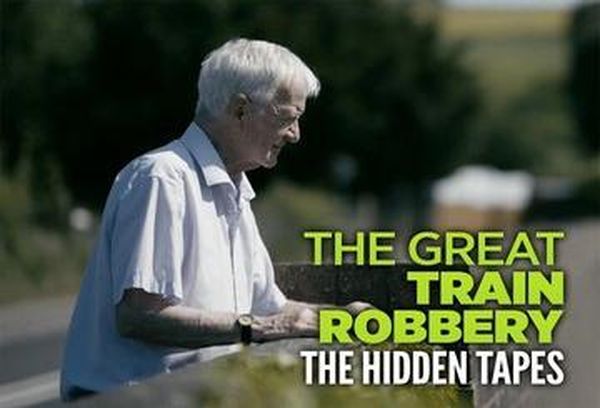 The Great Train Robbery: The Hidden Tapes