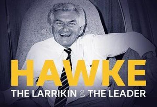 Hawke: The Larrikin And The Leader
