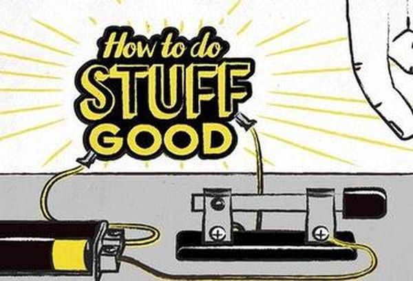 How to Do Stuff Good