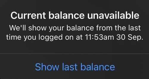 Some customers who tried to access their online banking received a message which said "current balance unavailable".