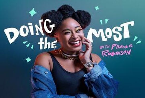 Doing the Most with Phoebe Robinson
