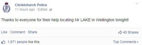 While the original post was deleted, Christchurch Police posted last night that they had found Mr Lake.