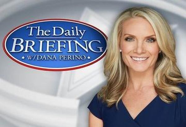 The Daily Briefing with Dana Perino
