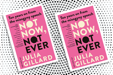 Not Now, Not Ever: Ten years on from the misogyny speech by Julia Gillard book cover