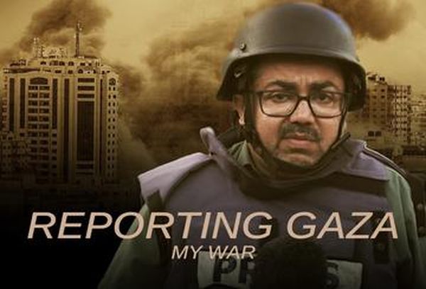 Reporting Gaza: My War