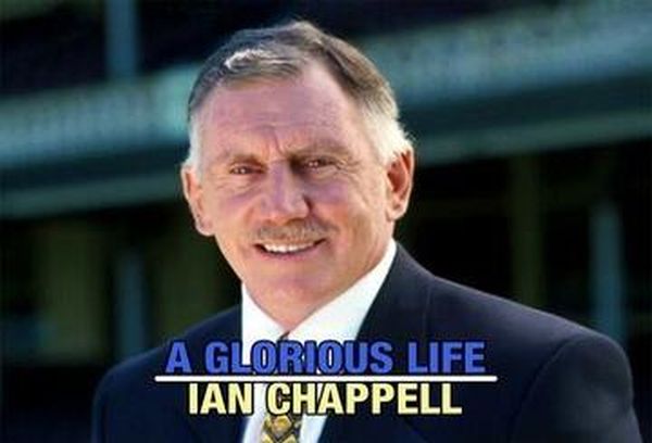 A Glorious Life: Ian Chappell