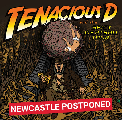 Tenacious D Newcastle concert postponed poster.