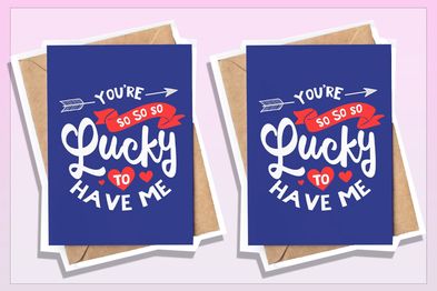 9PR: You're So Lucky to Have Me Valentine's Day Card