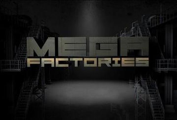 Megafactories