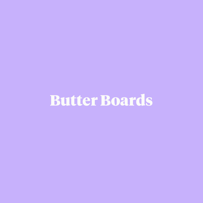Butter Boards